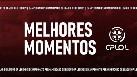 Melhores Momentos da Final - CPLOL 2022