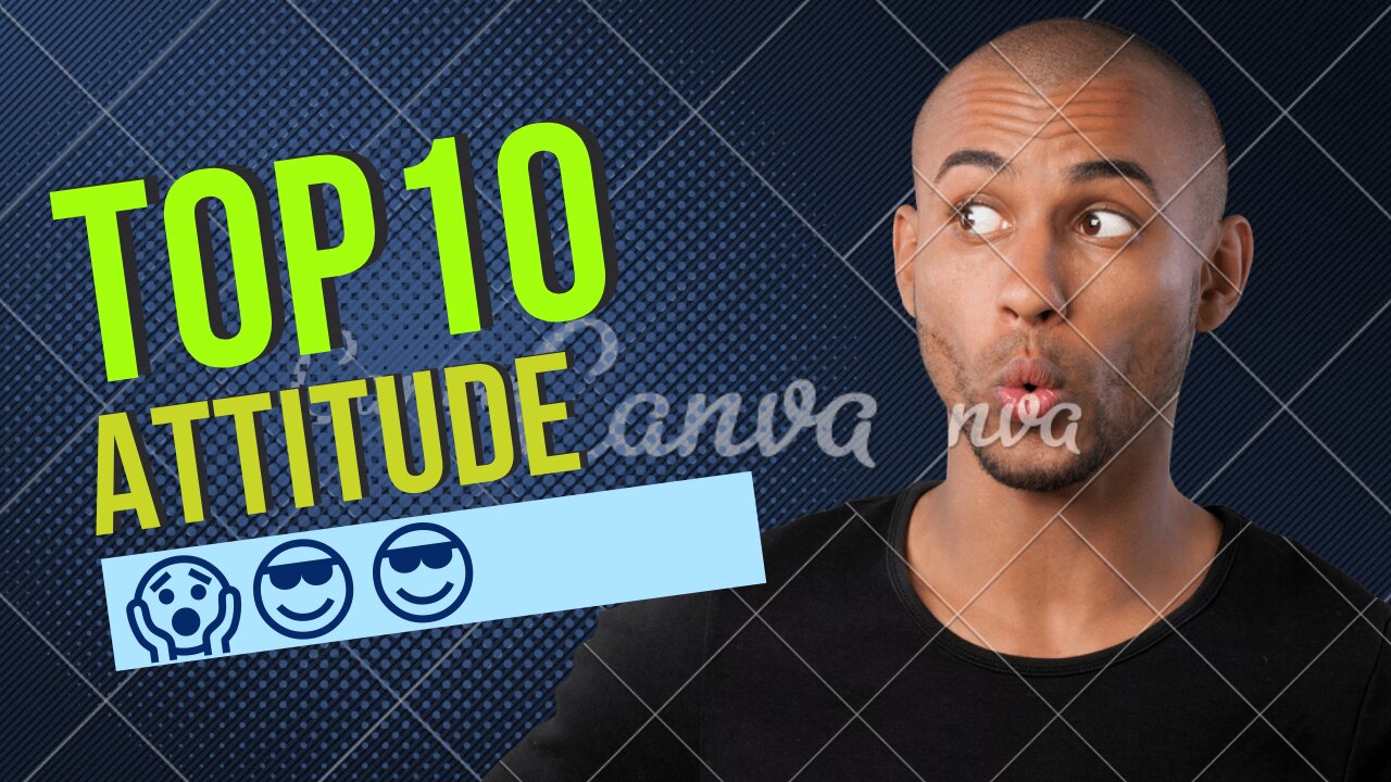 Top 10 attitude best ever