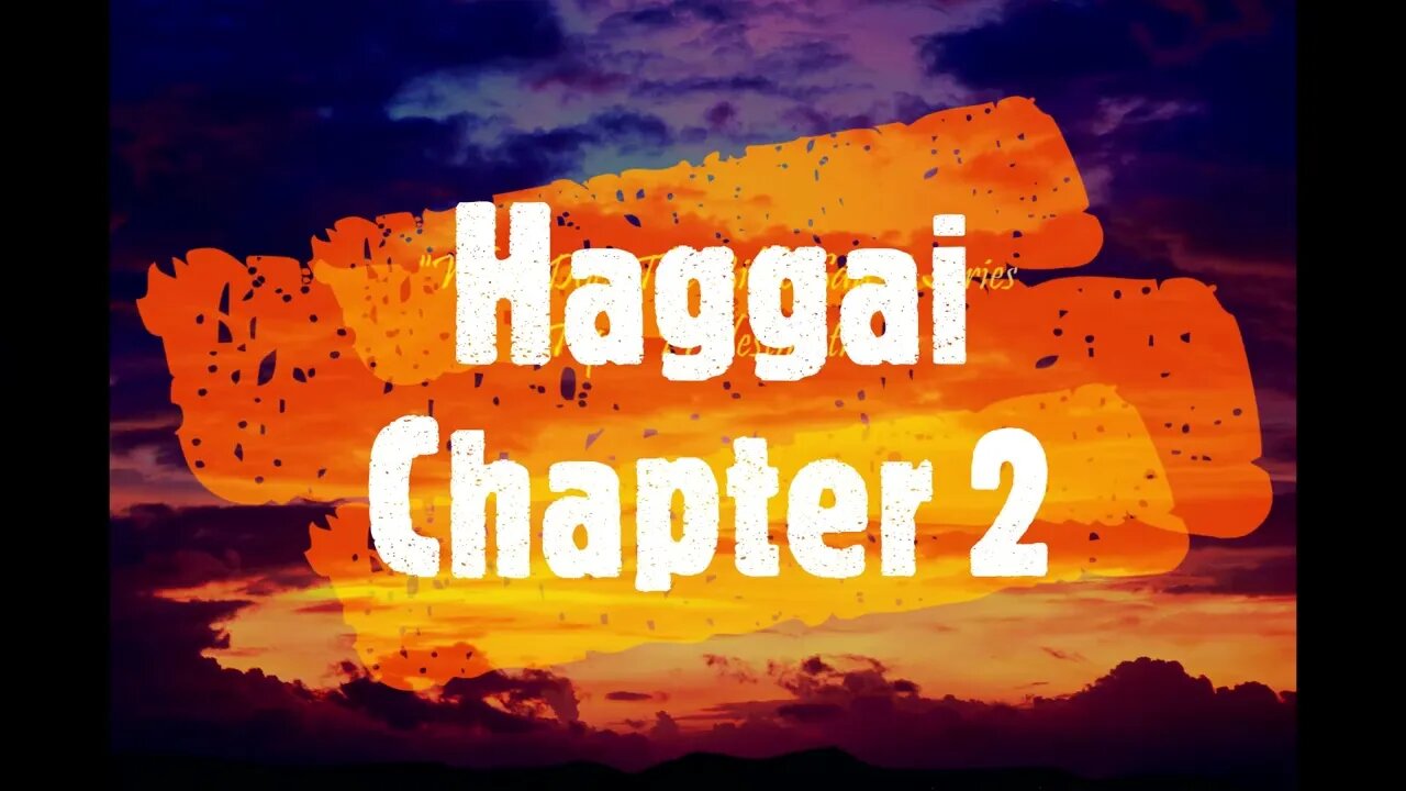 "What Does The Bible Say?" Series - Topic: Predestination, Part 54: Haggai 2