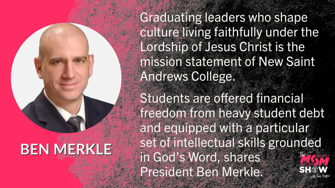 Ep. 186 - Shaping Christian Critical Thinkers with New Saint Andrews College President Ben Merkle