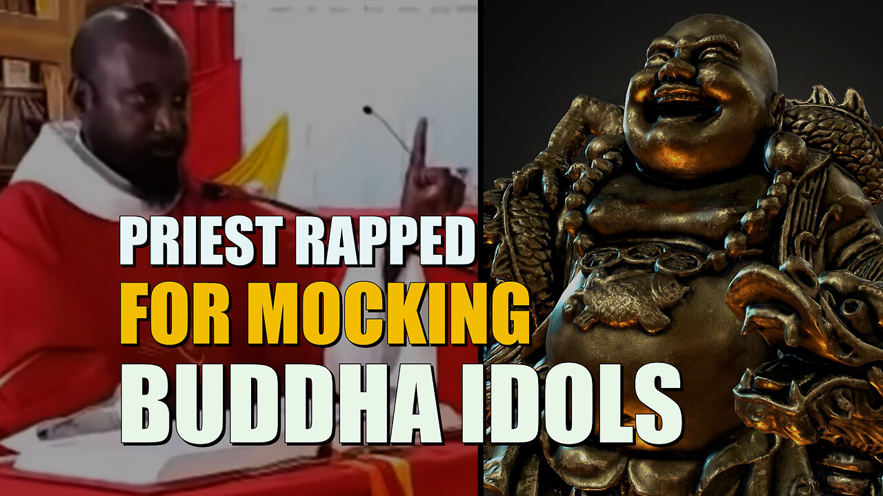 Priest Rapped For Mocking Buddha Idols