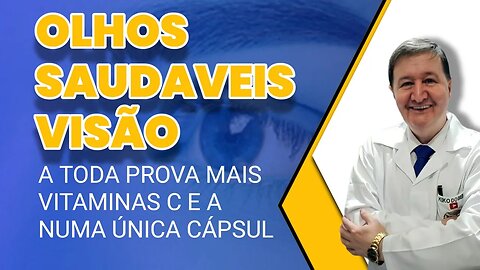 OLHOS SAUDAVEIS Visão a toda prova + Vitaminas C E A numa única cápsula. WhatsApp (15)-99644-8181