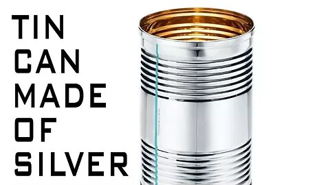 $1,000 Tin Can Made Of Silver!