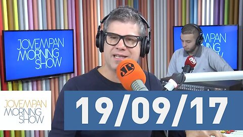 Morning Show - edição completa - 19/09/17