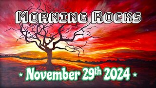 🌅 Morning Rocks - 11.29.24