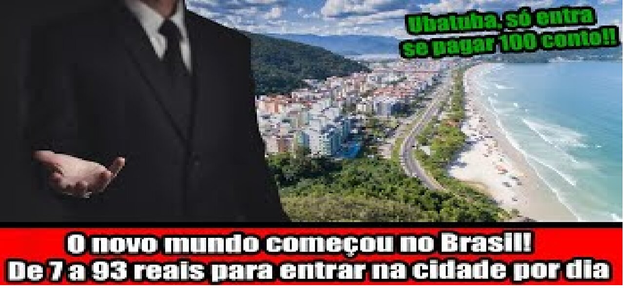 O novo mundo começou no Brasil! De 7 a 93 reais para entrar na cidade por dia