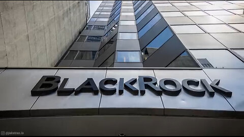 BlackRock: The Company that Owns the World