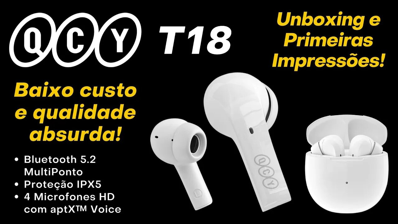 Fone QCY T18, unboxing e primeiras impressões! Melhor custo benefício com áudio INCRÍVEL!