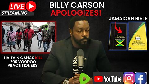 Billy Carson APOLOGY, Jamaican Bible, Haitian Gangs Kill 200 Voodoo Practitioners