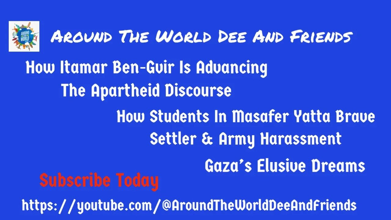 Itamar Ben-Gvir Apartheid Discourse, Masafer Yatta Students, Gaza Dreams