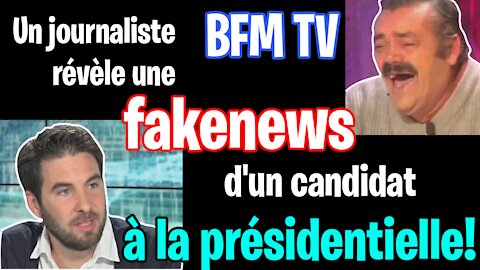 Un journaliste de BFM revele une fakenews d un candidat a la presidentielle!