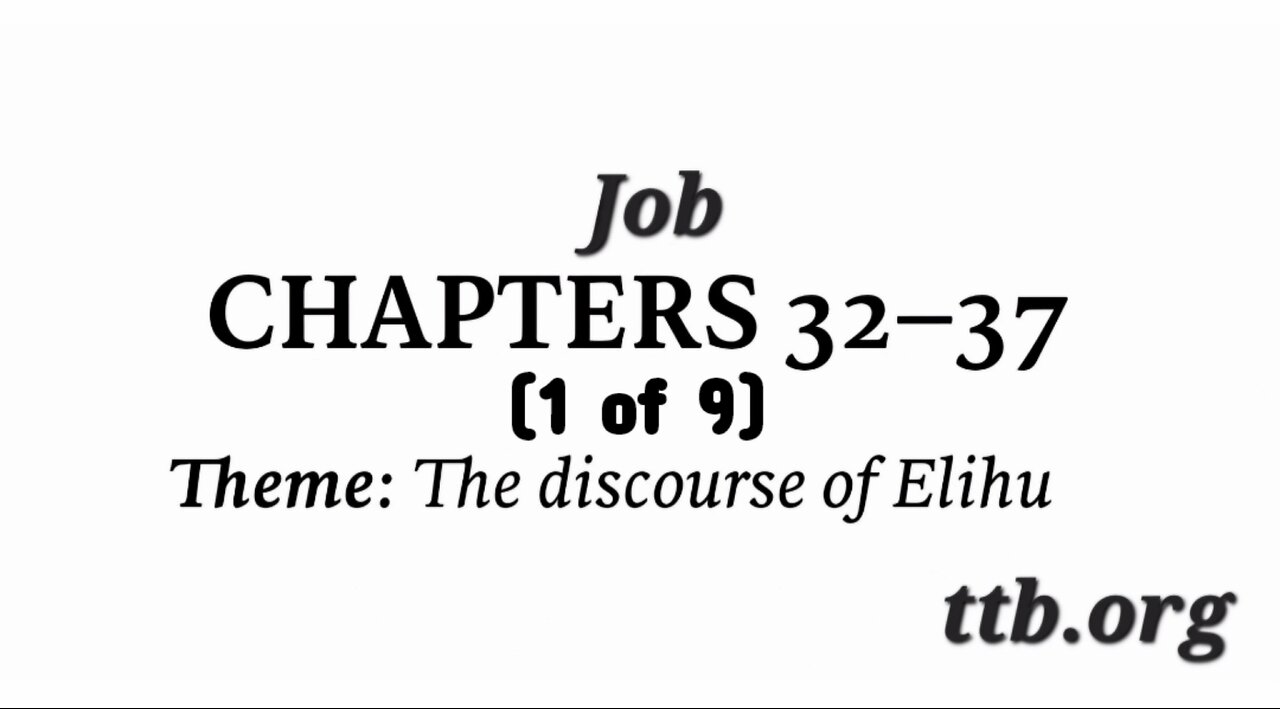 Job Chapters 32-37 (Bible Study) (1 of 9)