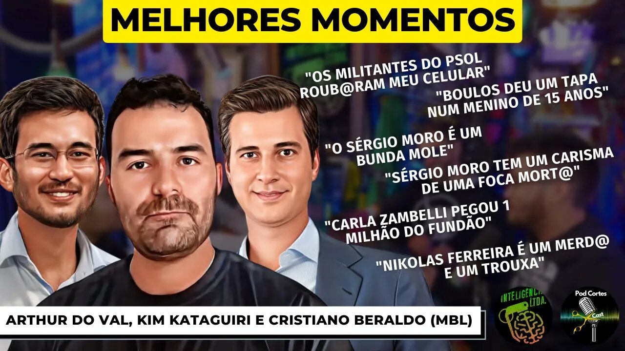 MELHORES MOMENTOS ARTHUR DO VAL, KIM KATAGUIRI E CRISTIANO BERALDO (MBL) -Inteligência Ltda. Podcast