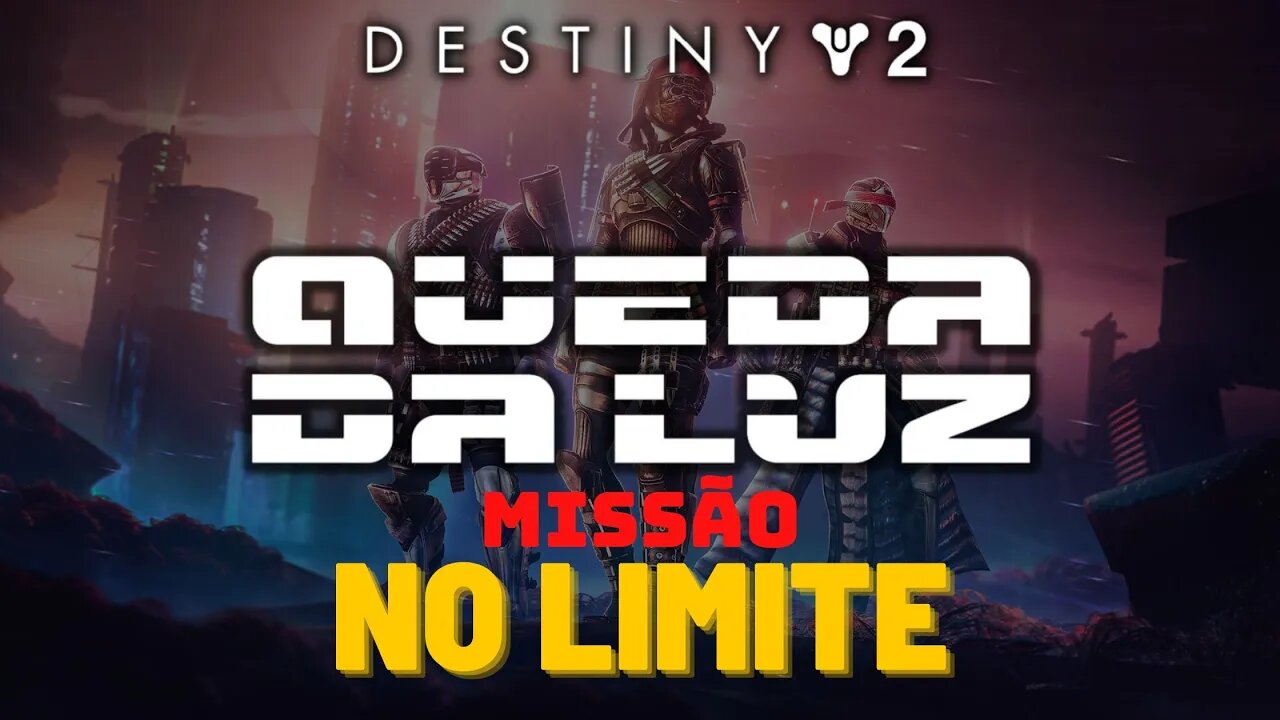 Destiny 2 - Missão: No Limite #lightfall