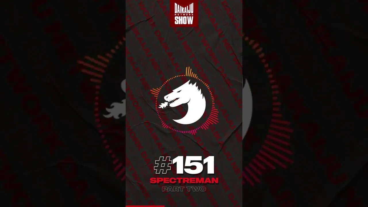 DKN Show | 151: Spectreman - Part Two #Shorts