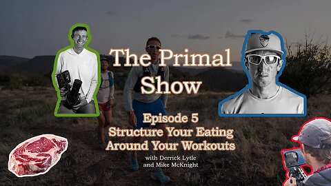 How to Eat Around Your Workouts - Eating for Ultra Marathons - The Primal Show Episode 5