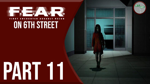F.E.A.R. on 6th Street Part 11
