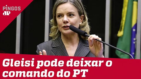 Gleisi Hoffmann pode deixar o comando do PT