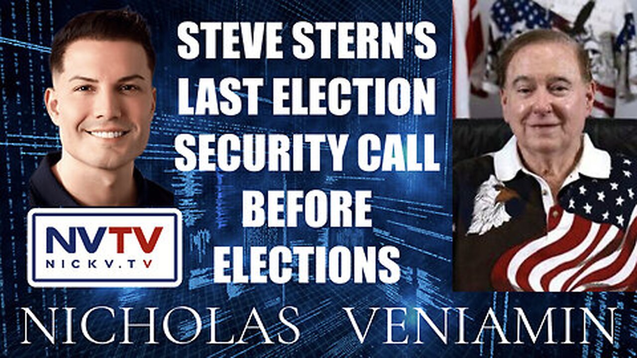 Nicholas Veniamin Live - Steve Stern’s Last Election Security Call before the Election!