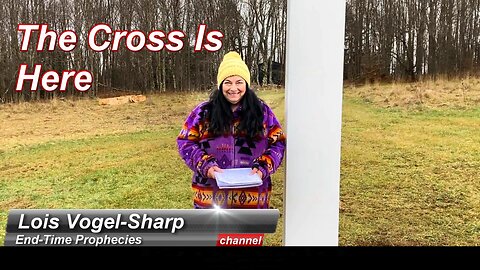 The Cross Is Here 12-4-2023 Lois Vogel-Sharp