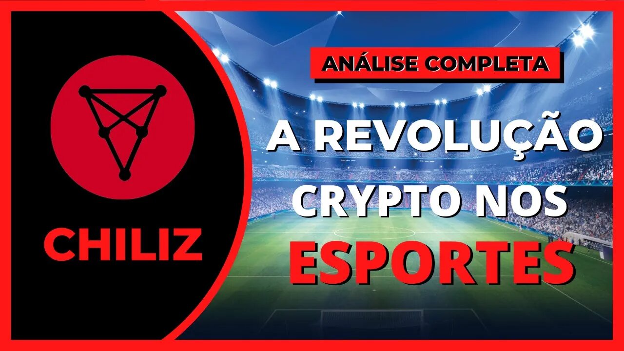 CHILIZ (CHZ) - A REVOLUÇÃO CRYPTO NOS ESPORTES