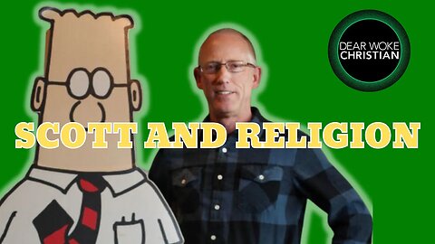 Scott Adams Shares his thoughts on Religion