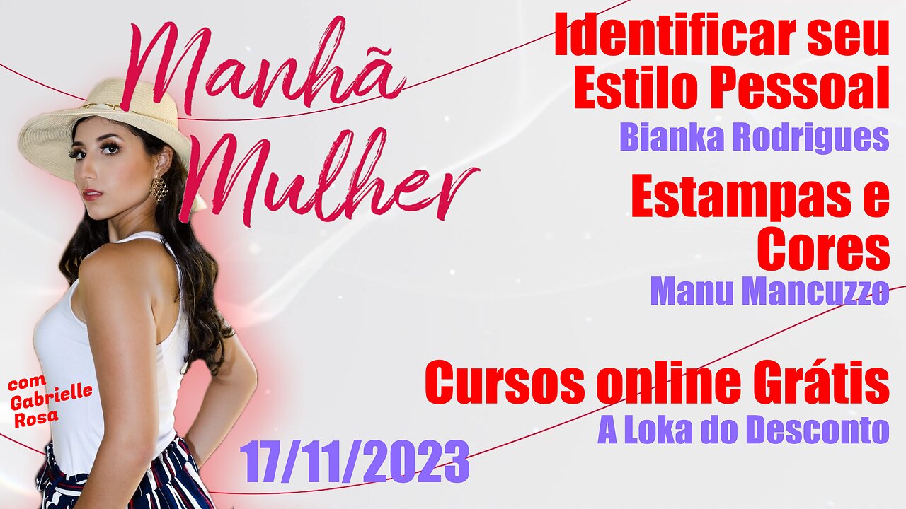 Manhã Mulher - 17/11/2023 - Edição Completa