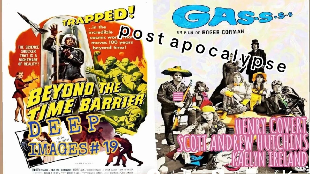 DEEP IMAGES # 19: BEYOND THE TIME BARRIER + GAS-S-S-S - Post Apocalypse Panel # 6