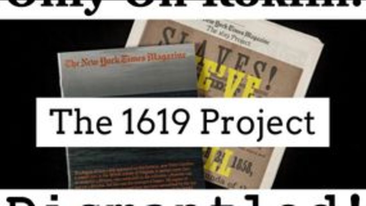 Completely Dismantling The Fake History 1619 Project They're Trying To Teach Or Kids