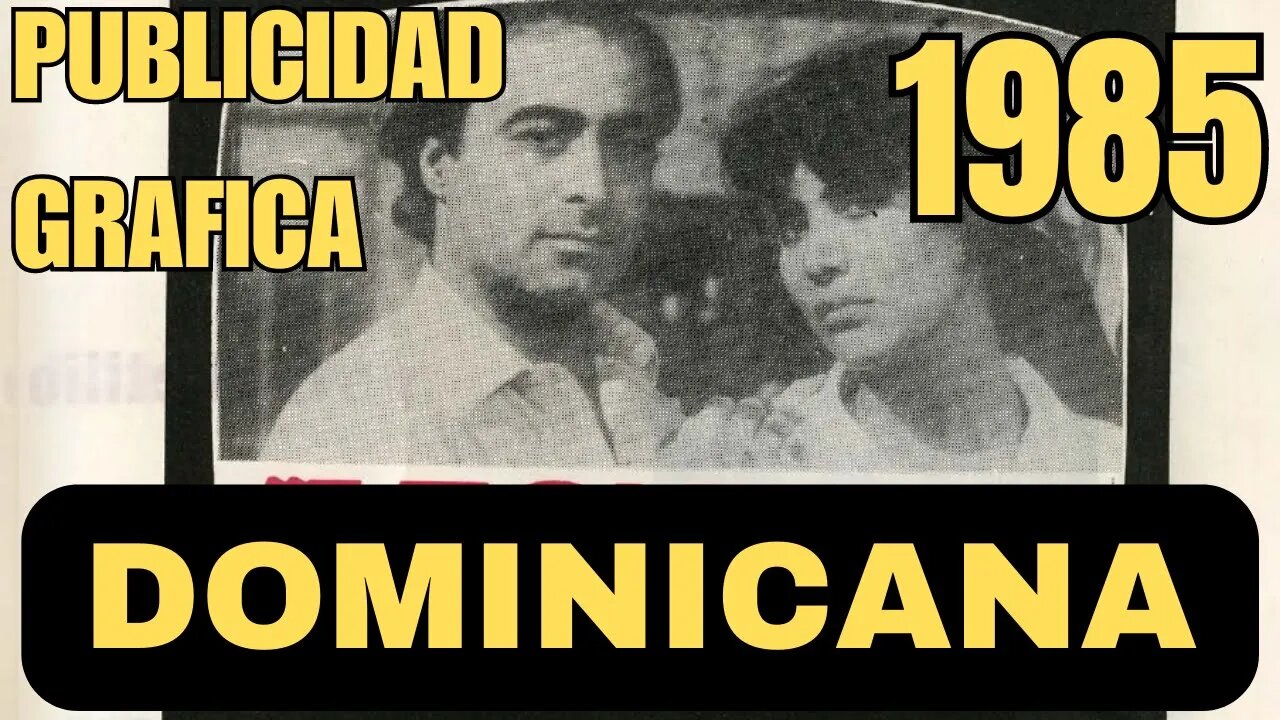 La PUBLICIDAD Grafica DOMINICANA en 1985