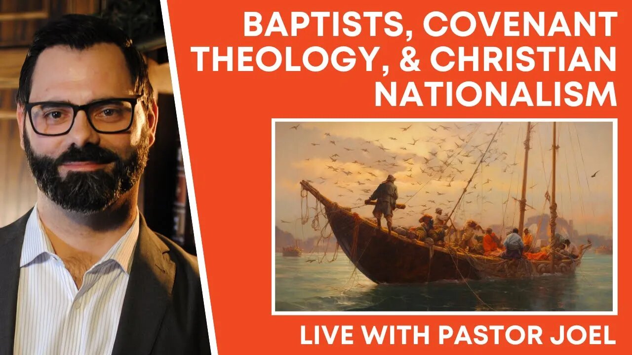 Baptists, Covenant Theology, & Christian Nationalism