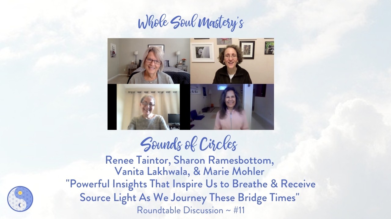 No. 11 ~ Sounds Of Circles Roundtable: Powerful Insights, Breathe, & Receive