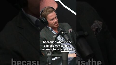 Easiest way to get a woman to listen to you is if she loves you