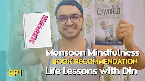 Life Lessons With Din - Monsoon Mindfulness Ep 1