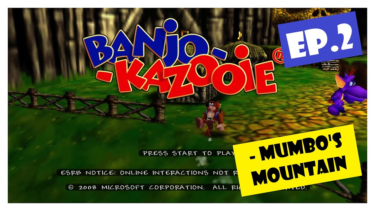 Ep.2 | Mumbo's Mountain (Banjo-Kazooie) *NC*