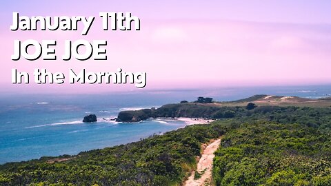 Joe Joe in the Morning January 11th