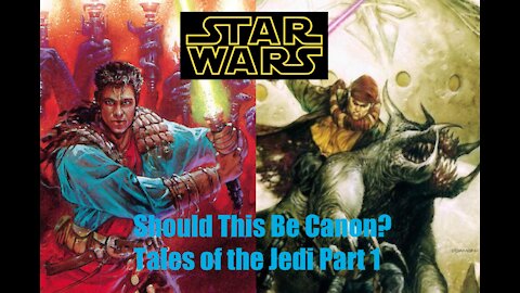 Should This Be Canon?: Tales of the Jedi Part 1