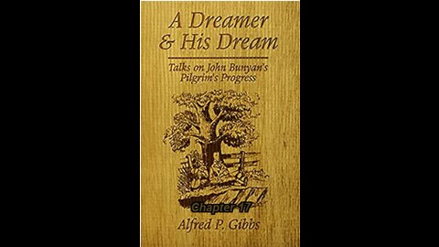 A Dreamer and His Dream, by Alfred P. Gibbs - Pilgrims Progress Chapter 17