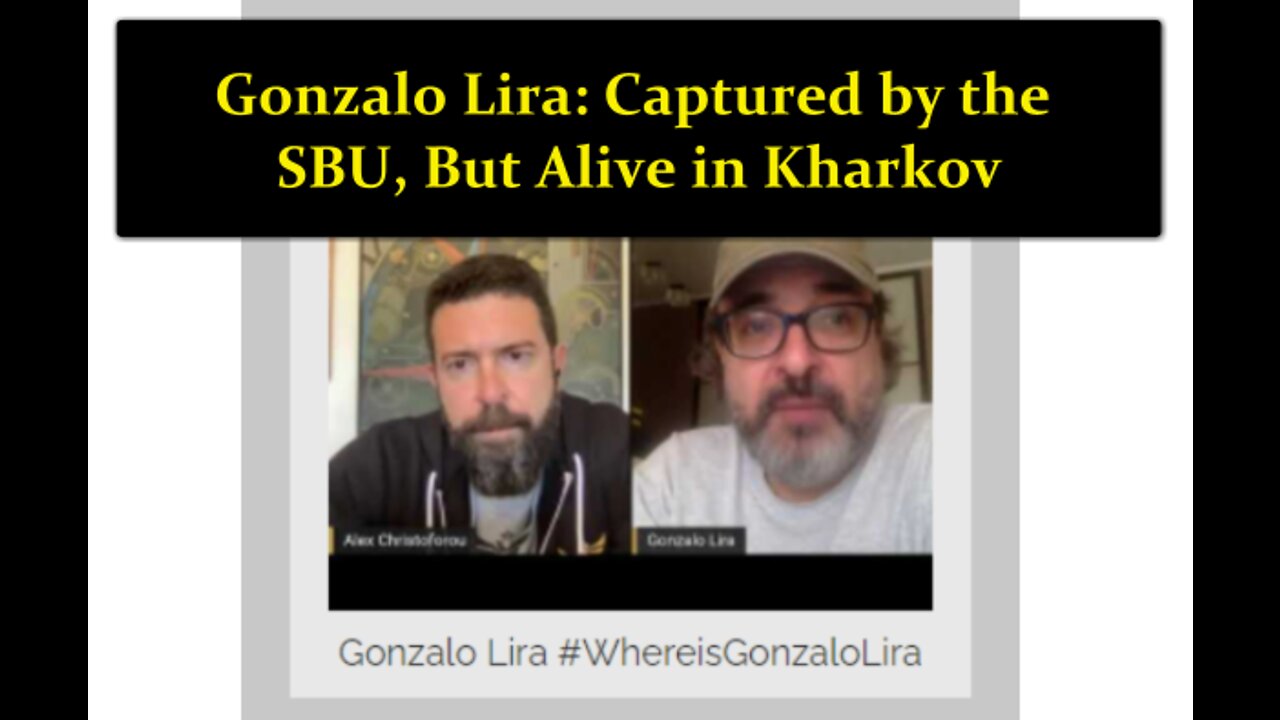 (April 22, 2022) Gonzalo Lira: Captured By the Ukraine Special Police Force and Alive in Kharkov