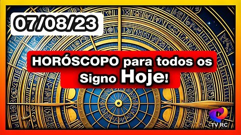 ✅ [2023] HORÓSCOPO - SEGUNDA 07 DE AGOSTO - PREVISÕES PARA TODOS OS #SIGNOS | 𝑫𝒊𝒓𝒄𝒆 𝑨𝒍𝒗𝒆𝒔