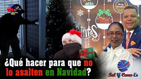 ¿QUÉ HACER PARA NO SER ASALTODO EN NAVIDAD? - TAL Y COMO ES