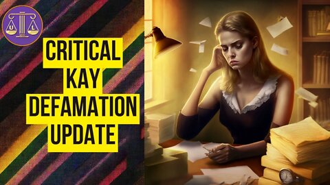 Critical Kay Defamation Update