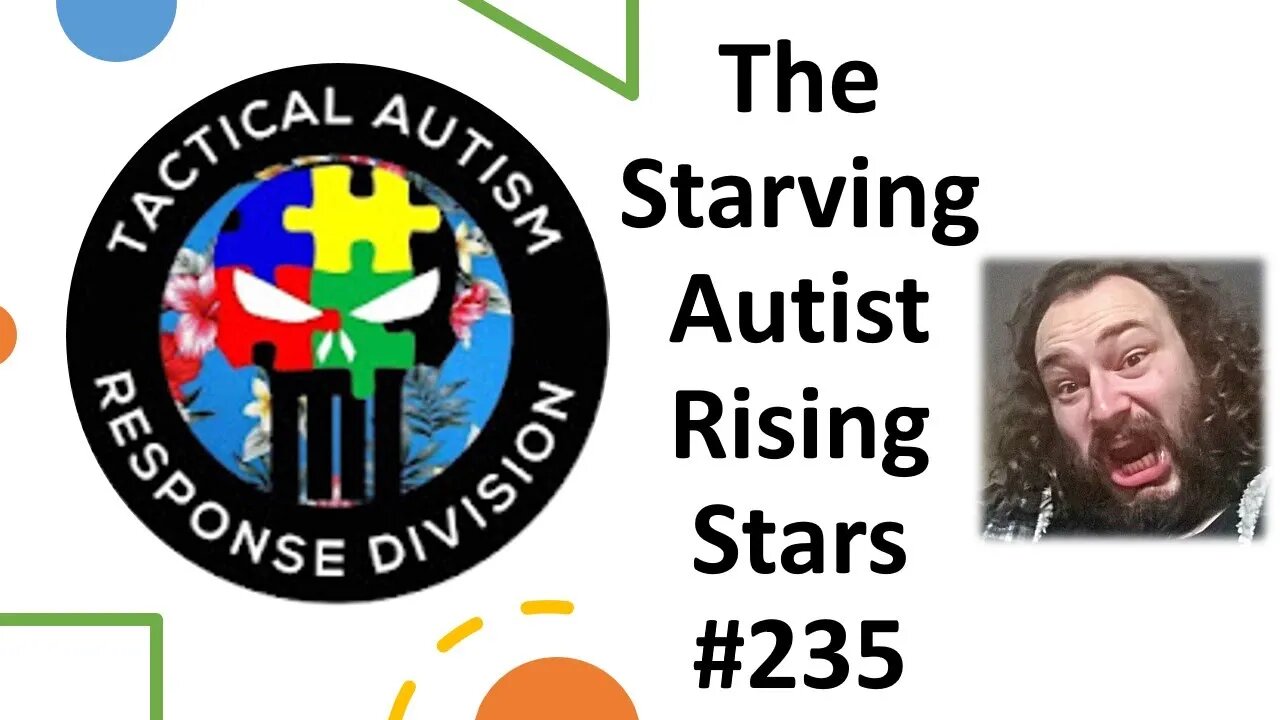 The Starving Autist (Rising Stars #235) [With Bloopers]