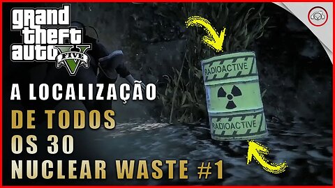 GTA V, A localização de todos os 30 Nuclear Waste #1 | Gameplay PT-BR