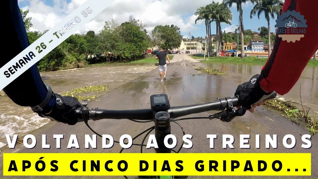 VOLTANDO AOS TREINOS APOS A GRIPE - BIKES E TRILHAS