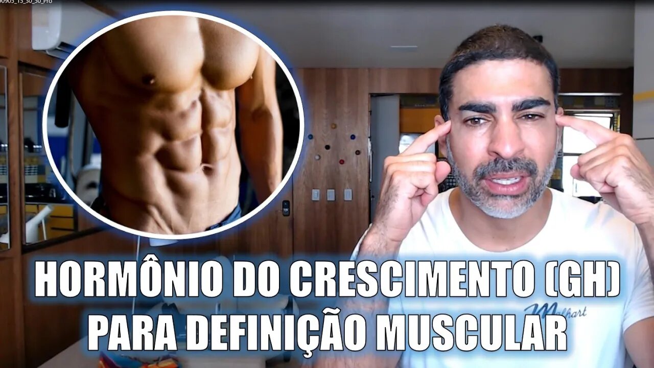 Definição muscular: uso do hormônio do crescimento (GH)