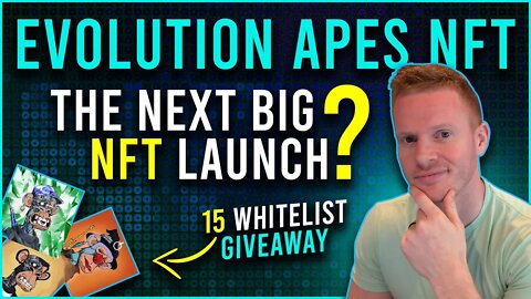 Evolution Apes NFT - New to NFTs? This might be a good place to start! Giving away 15 Whitelists