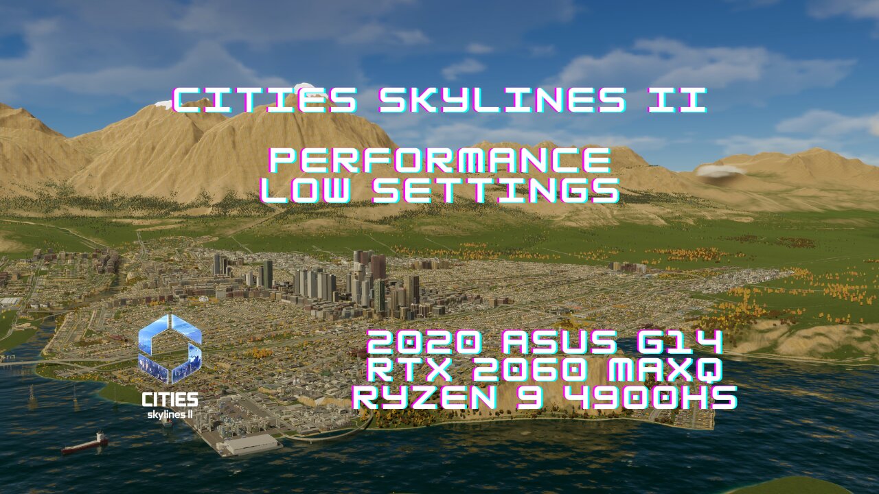 Cities Skylines II Low settings | 2020 Asus G14 | Ryzen 9 4900HS RTX 2060 Max-Q