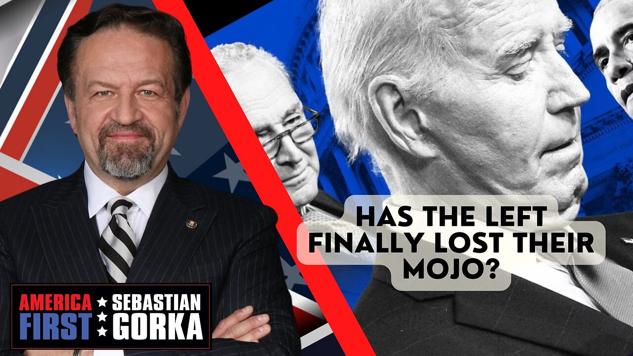 Has the Left finally lost their Mojo? Sebastian Gorka on AMERICA First