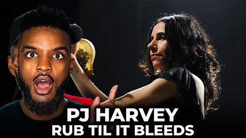 🎵 PJ Harvey - Rub 'Til It Bleeds REACTION